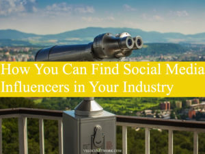 How You Can Find Social Media Influencers in Your Industry