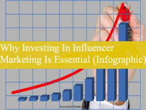 Why Investing In Influencer Marketing Is Essential (Infographic)